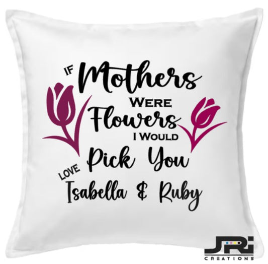Personalised 50x50 Cushion If Mothers Were Flowers Design