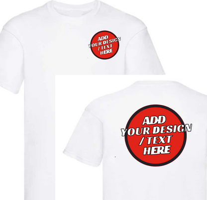 🫟 Design Your Own White T-Shirt Front / Front & Back Print 195 GSM Cotton